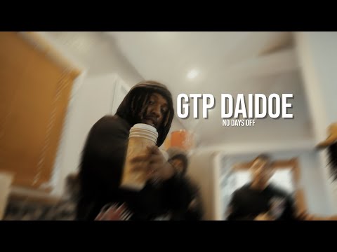 GTP Daidoe- "No Days Off" (Official Music Video)