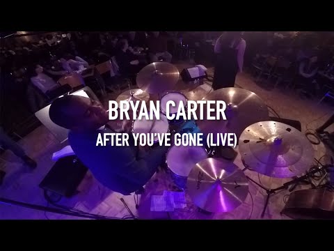 Bryan Carter on After You've Gone [LIVE]