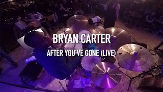 Bryan Carter on After You've Gone [LIVE]
