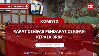KOMISI X DPR RI RAPAT DENGAR PENDAPAT DENGAN KEPALA BRIN