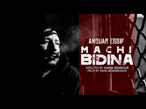 Anouar Essif - MACHI BIDINA [Hook - Dr Black ] Video Clip