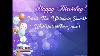 Download lagu My Birthday Message for Jesus The Ultimate Smash Warrior's Fanzone mp3