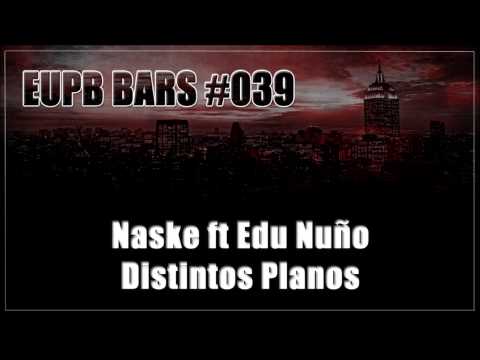 Naske ft Edu Nuño - Distintos Planos [EUPB BARS #039]