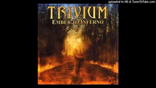 08 Trivium - To Burn The Eye
