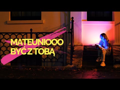 Mateuniooo - Być z Tobą (Feat. Kinga Zdybel) Official Video