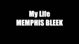MY LIFE- MEMPHIS BLEEK