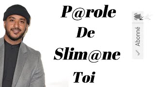 Slimane Toi Parole (Parole MiX)