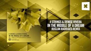 4 Strings & Denise Rivera - In The Middle of a Dream (Ruslan Radriges Remix) Amsterdam Trance