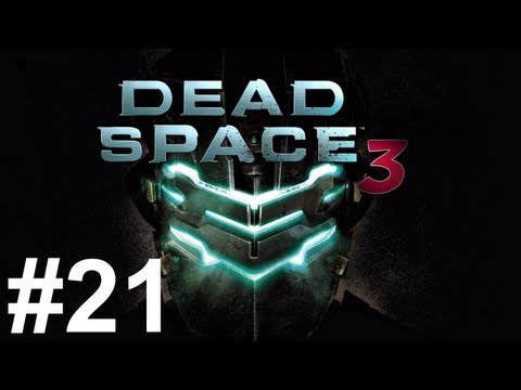 Dead Space 3 Walkthrough Part 21 No Commentary
