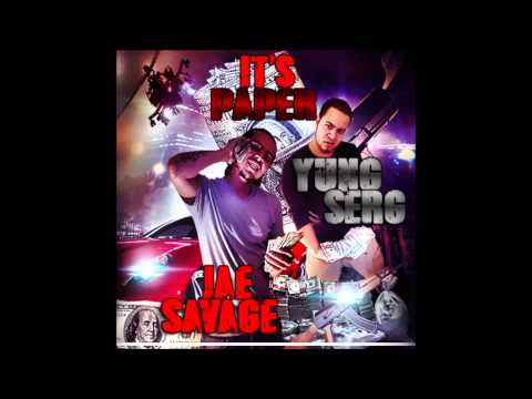 Jae Savage & Yung Serg - ITS PAPER