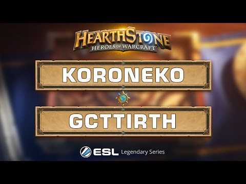 Hearthstone - Koroneko vs. gcttirth - ESL Legendary Series Season 2 - Week 1 Group A