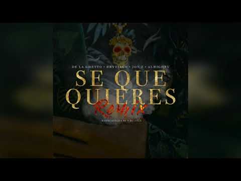 De La Ghetto - Se Que Quieres (Remix) ft. Brytiago, Jon Z y Almighty