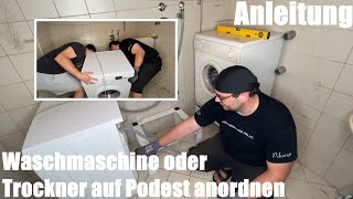 Waschmaschine oder Trockner auf Podest anordnen um komfortabler zu nutzen Anleitung