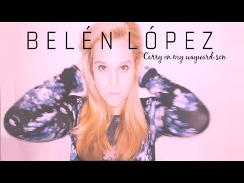 Carry on my wayward son acoustic cover - Belen Lopez