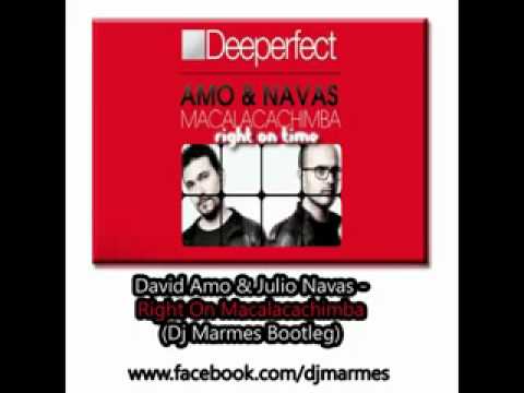 David Amo & Julio Navas --  Right On Macalacachimba (Dj Marmes Bootleg)_x264.mp4