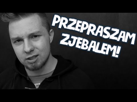 PRZEPRASZAM, ZJEBAŁEM!