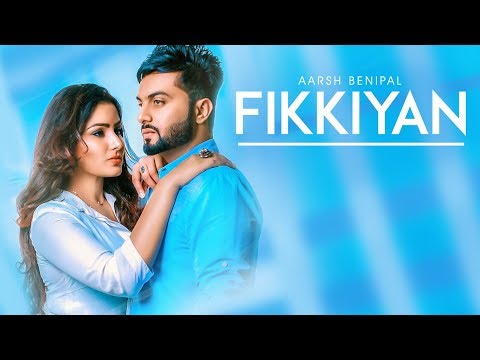 Fikkiyan: Aarsh Benipal (Full Song) Deep Jandu | Jassi Lokha | Latest Punjabi Songs 2018