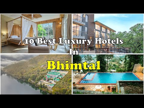 10 Best Luxury Hotels and Resorts In Bhimtal | भीमताल में महंगे होटल