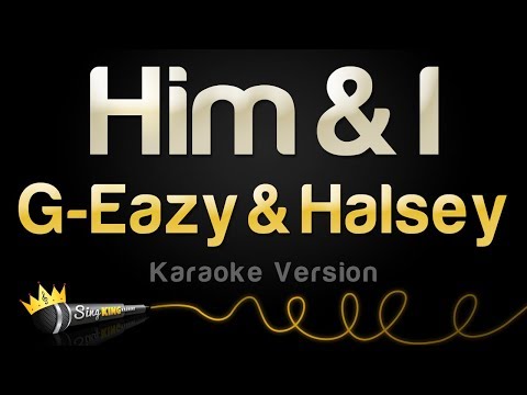 G-Eazy & Halsey - Him & I (Karaoke Version)