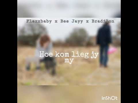 Flexxbaby x Bee Jayy x Bradilon - hoe kom lieg jy(CDQ)