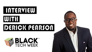 Interview with Derick Pearson of #BlackTechWeek