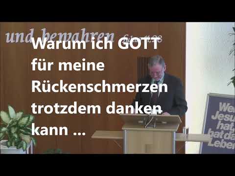 Warum ich GOTT für meine Rückenschmerzen trotzdem DANKEN kann! Glaubenszeugnis von Lothar Gassmann
