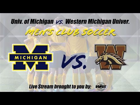 University of Michigan Men's Club Soccer Team vs. Western Michigan University Men's Club Soccer Team