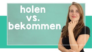 The Difference Between &quot;holen and &quot;bekommen&quot; - B1 [with Jacqueline]