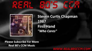 Steven Curtis Chapman - Who Cares