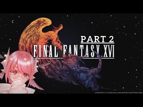🌸 Final Fantasy XVI - FULL Walkthrough! - [Part 2] 🌸