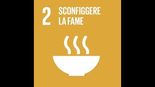 Pillole di sostenibilità / Agenda 2030: sconfiggere la fame