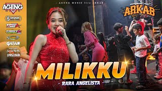 Download lagu MILIKKU ~ RARA ANGELISTA AGENG MUSIC LIVE ARKAB 2026 mp3
