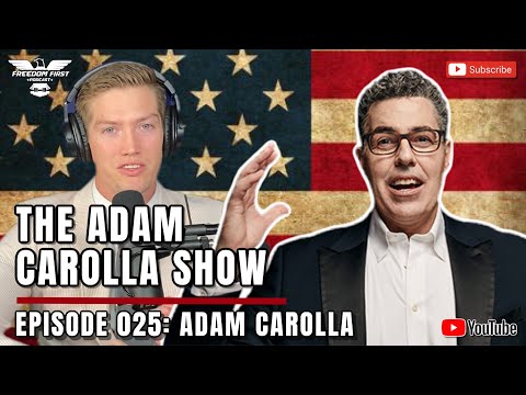 #25 - Adam Carolla | The Freedom First Podcast (Audio Only)