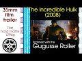 The Incredible Hulk 2008 35mm Film Trailer 1 Hard Matte 1296p