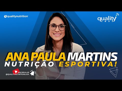 Quality Cast com a Nutricionista Ana Paula Martins