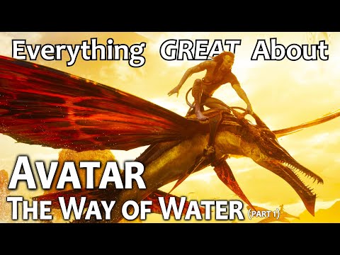 Everything GREAT About Avatar: The Way of Water! (Part 1)