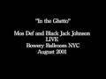 IN THE GHETTO-Mos Def and Black Jack Johnson Live