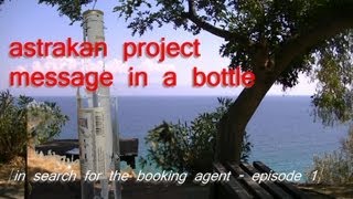Message in a bottle - in search for the booking agent - episode 1