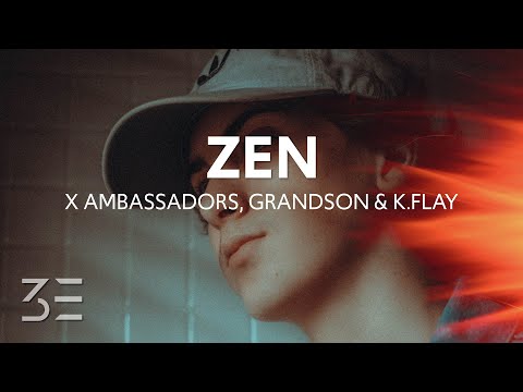 X Ambassadors, grandson & K.Flay - Zen (Lyrics)