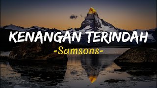 Samsons - Kenangan Terindah(lirik)