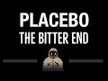 Placebo • The Bitter End (CC) 🎤 [Karaoke] [Instrumental Lyrics]