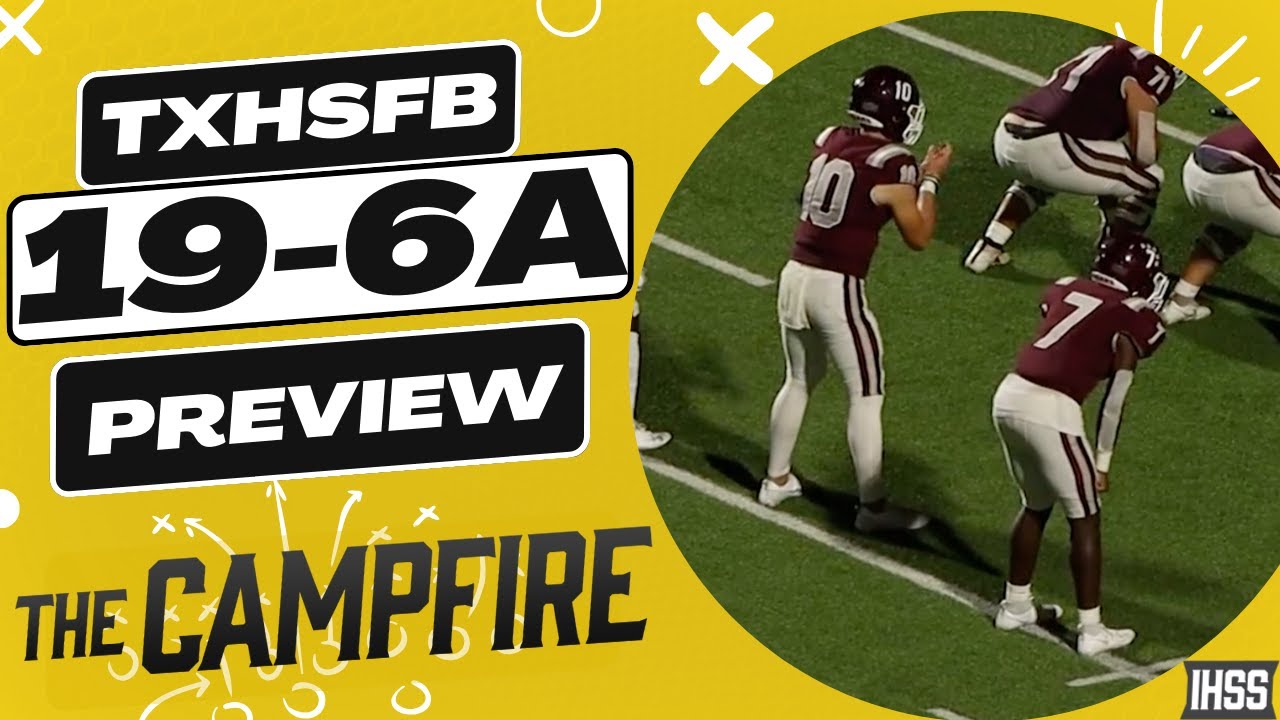 The Campfire: Previewing Texas High School Football District 19-6A