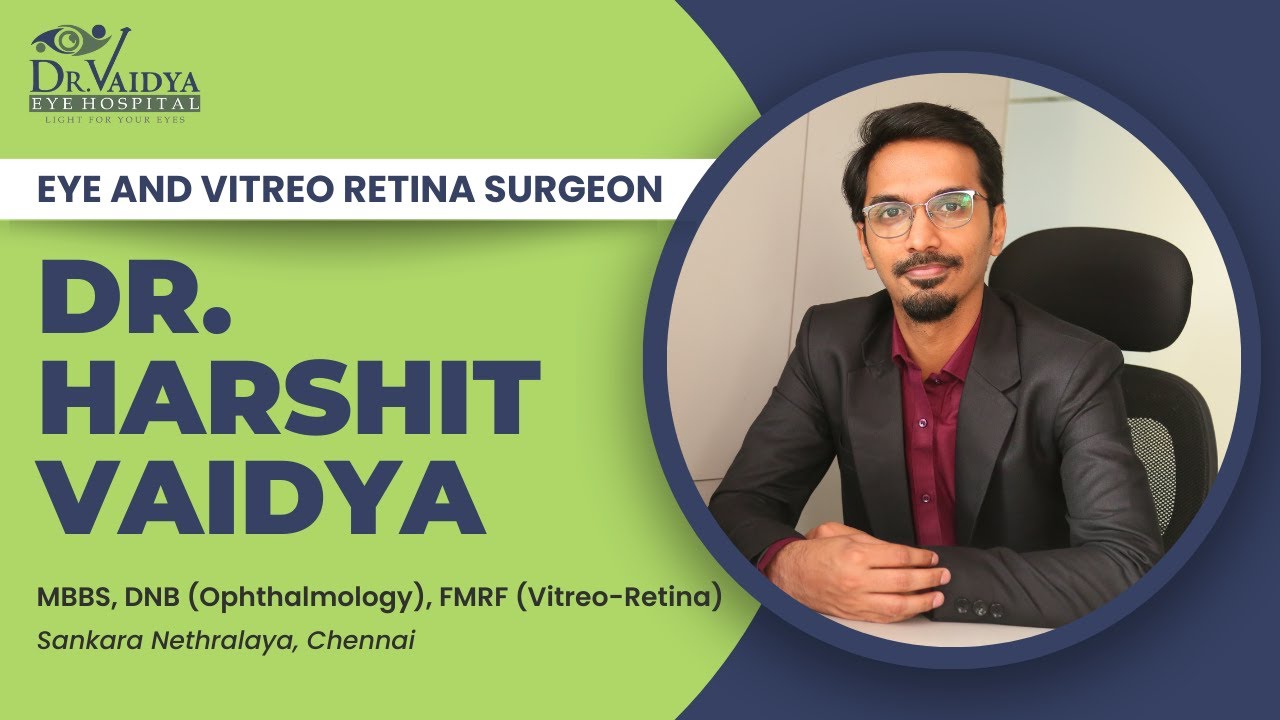 Meet Dr. Harshit Vaidya, MBBS, DNB (Ophthalmology), FMRF (Vitreo-Retina)