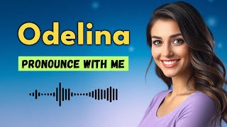 How to pronounce Odelina