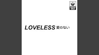 Loveless Music Video