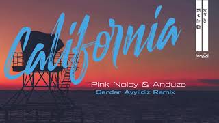 Pink Noisy & Anduze - California (Serdar Ayyildiz Remix)