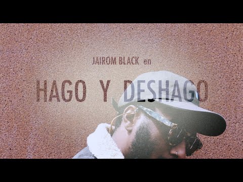 HAGO Y DESHAGO  -  JAIROM BLACK
