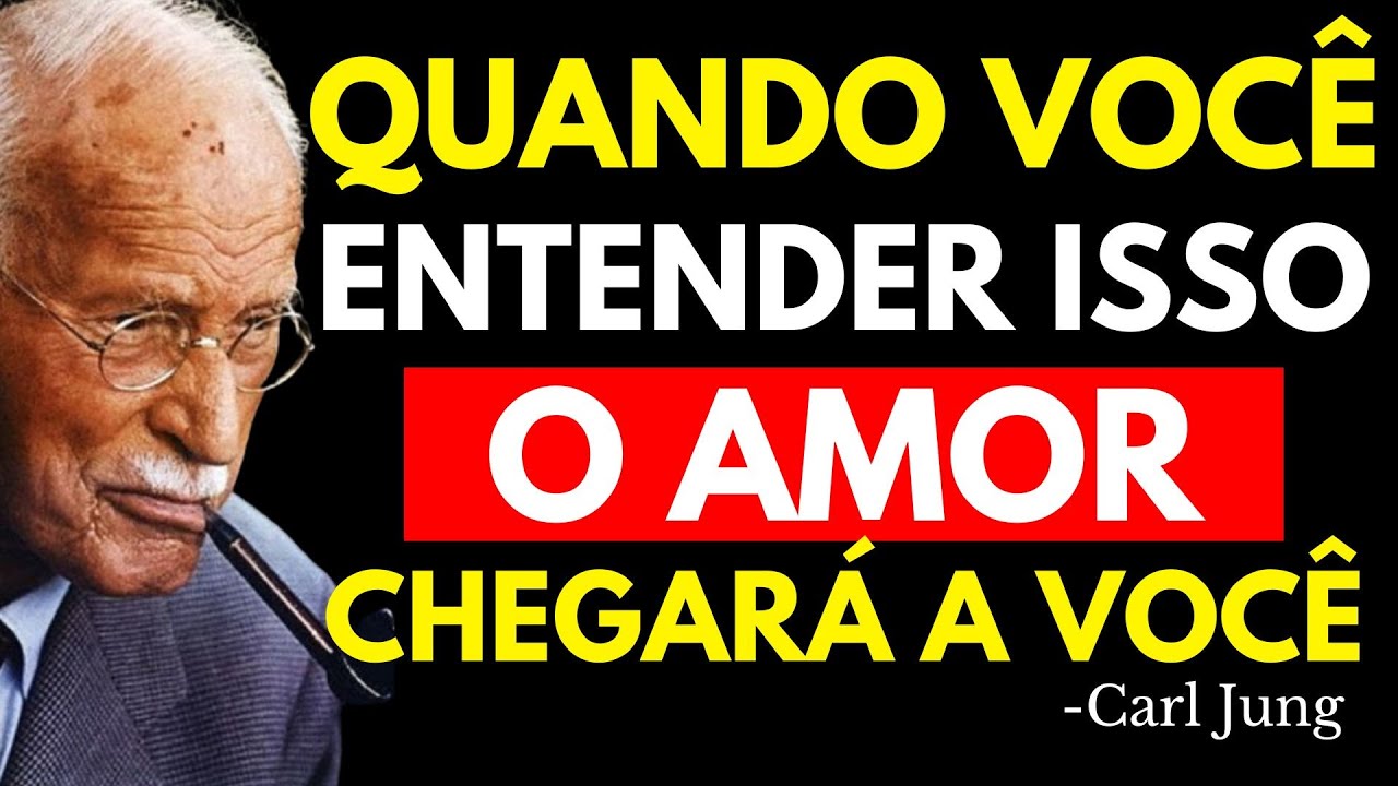 NINGUÉM TE AMARÁ ATÉ QUE ENTENDA ISSO | Carl Jung