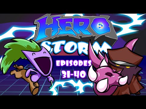 HeroStorm Ep31-40 (Compilation #4)