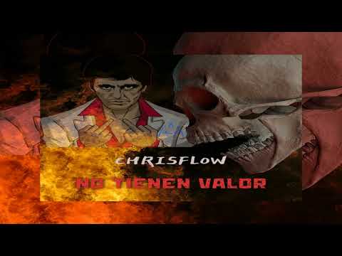 ChrisFlow - No Tienen Valor Prod: @sandymusic14